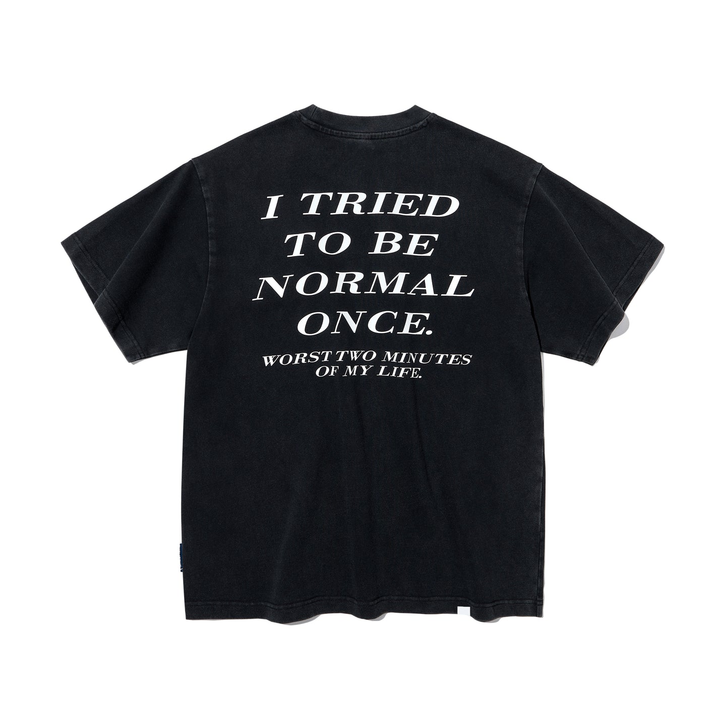 I TRIED TO BE NORMAL ONCE WASHED POCKET T-SHIRT