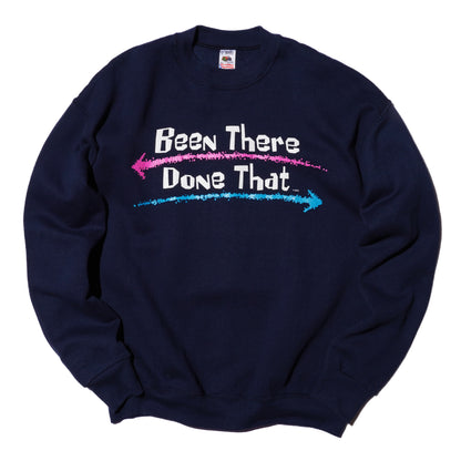 BEEN THERE DONE THAT SWEATSHIRT