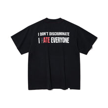 I DON'T DISCRIMINATE, I HATE EVERYONE T-SHIRT