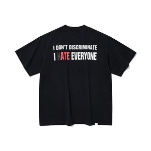 I DON'T DISCRIMINATE, I HATE EVERYONE T-SHIRT