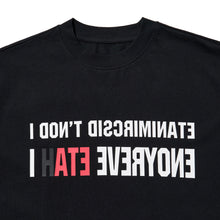 I DON'T DISCRIMINATE, I HATE EVERYONE T-SHIRT