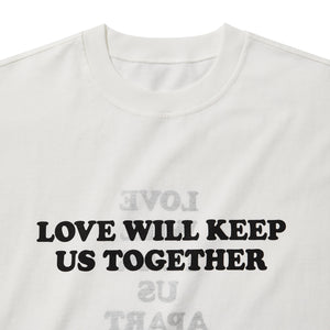 LOVE WILL KEEP US TOGETHER SHORT SLEEVE T-SHIRT (WHITE w/ BLACK)