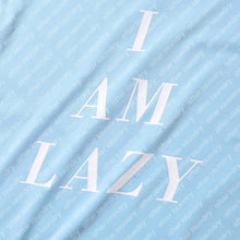 I AM LAZY, YOU ARE BUSY T-SHIRT