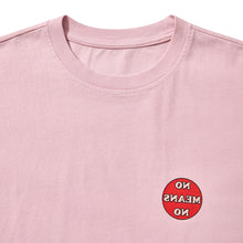 NO MEANS NO SHORT SLEEVE T-SHIRT