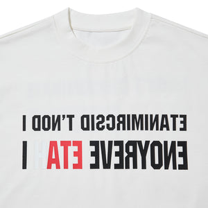 I DON'T DISCRIMINATE, I HATE EVERYONE T-SHIRT